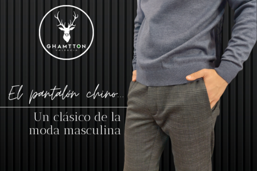 El pantalón chino… Un clásico de la moda masculina en Valencia