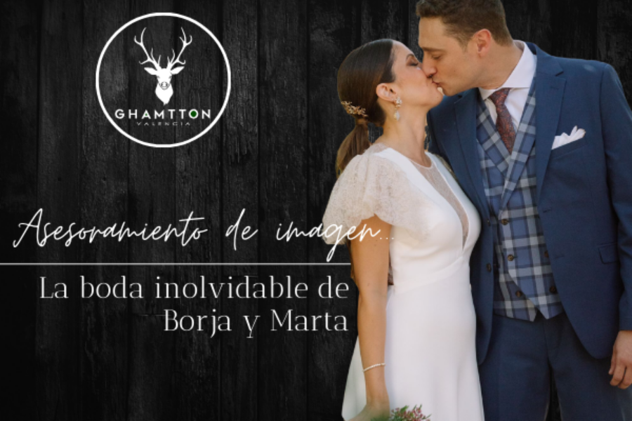 Asesoramiento de imagen… La boda inolvidable de Borja y Marta
